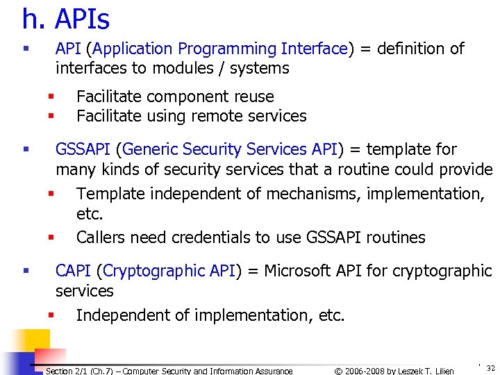 h. APIs API (Application Programming Interface) = definition of interfaces to modules / systems