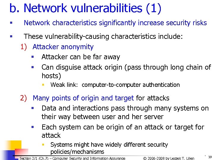 b. Network vulnerabilities (1) § Network characteristics significantly increase security risks § These vulnerability-causing