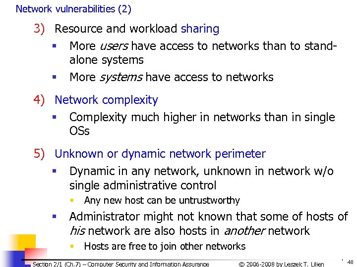 Network vulnerabilities (2) 3) Resource and workload sharing § More users have access to