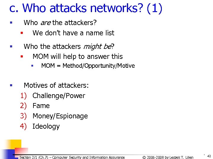 c. Who attacks networks? (1) § Who are the attackers? § We don’t have