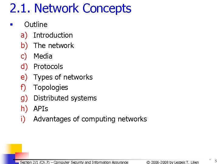 2. 1. Network Concepts § Outline a) Introduction b) The network c) Media d)