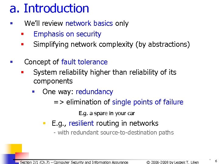 a. Introduction § We’ll review network basics only § Emphasis on security § Simplifying