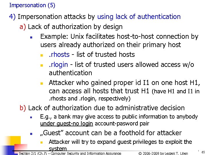 Impersonation (5) 4) Impersonation attacks by using lack of authentication a) Lack of authorization