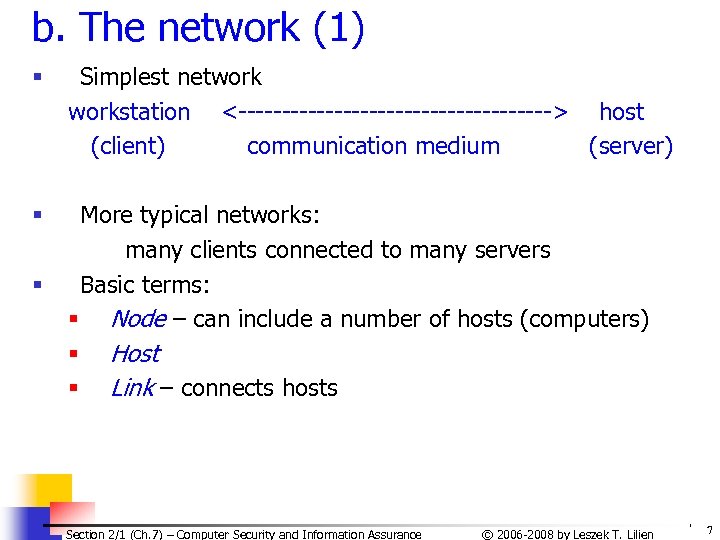 b. The network (1) § Simplest networkstation <------------------> host (client) communication medium (server) §