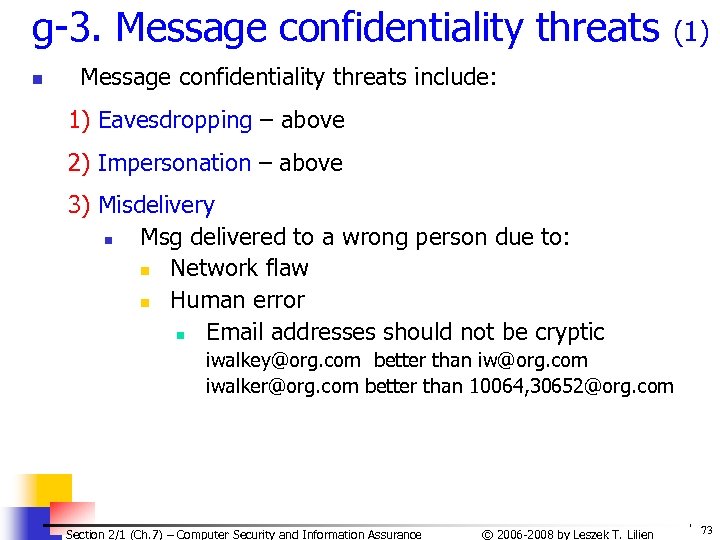 g-3. Message confidentiality threats (1) n Message confidentiality threats include: 1) Eavesdropping – above