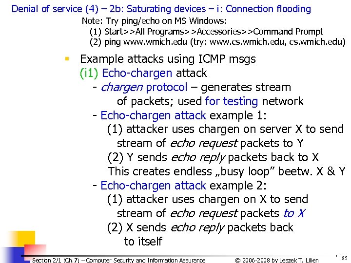 Denial of service (4) – 2 b: Saturating devices – i: Connection flooding Note: