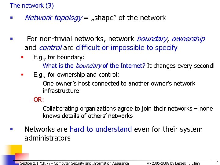 The network (3) § Network topology = „shape” of the network § For non-trivial