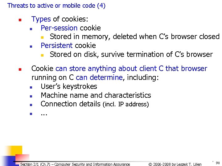 Threats to active or mobile code (4) n n Types of cookies: n Per-session
