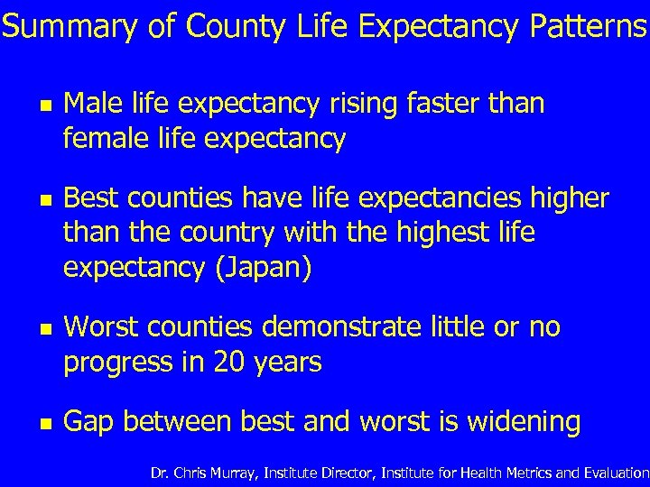 Summary of County Life Expectancy Patterns n n Male life expectancy rising faster than