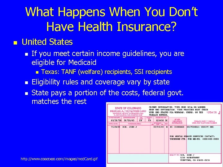 What Happens When You Don’t Have Health Insurance? n United States n If you