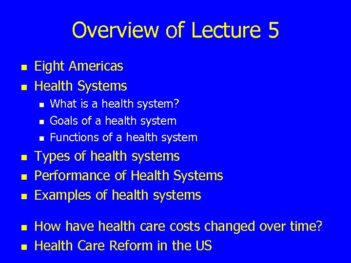 Overview of Lecture 5 n n Eight Americas Health Systems n n n n
