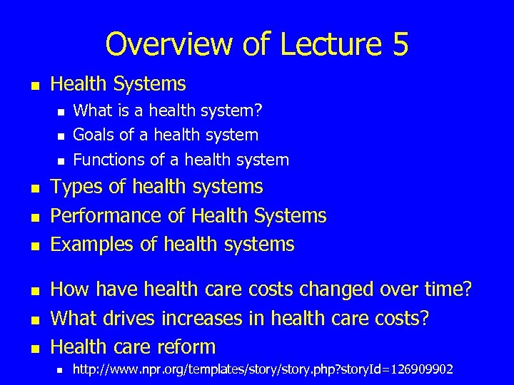 Overview of Lecture 5 n Health Systems n n n n n What is