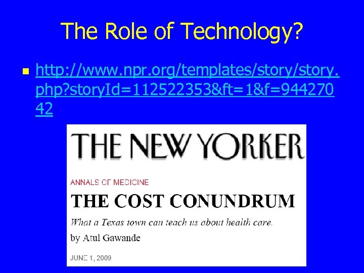 The Role of Technology? n http: //www. npr. org/templates/story. php? story. Id=112522353&ft=1&f=944270 42 