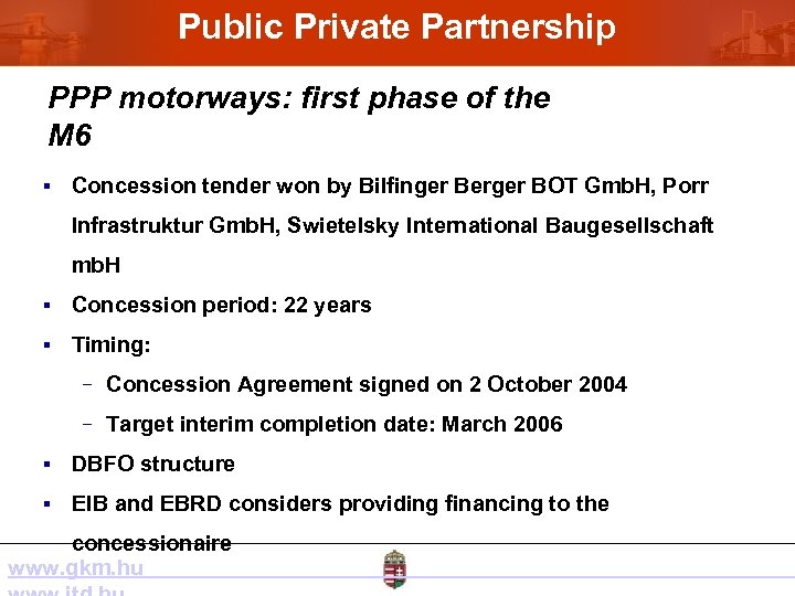 Public Private Partnership PPP motorways: first phase of the M 6 § Concession tender