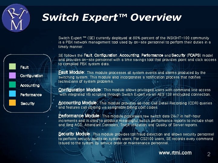 Switch Expert™ Overview Switch Expert ™ (SE) currently deployed at 80% percent of the