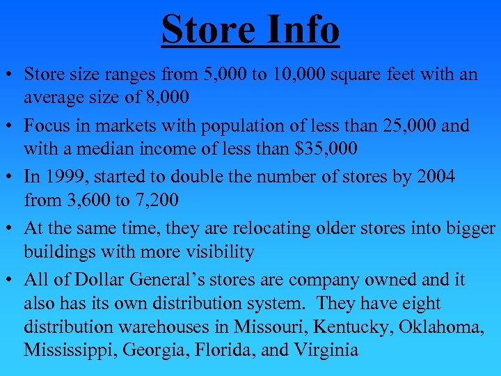 Store Info • Store size ranges from 5, 000 to 10, 000 square feet
