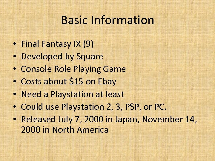 Basic Information • • Final Fantasy IX (9) Developed by Square Console Role Playing