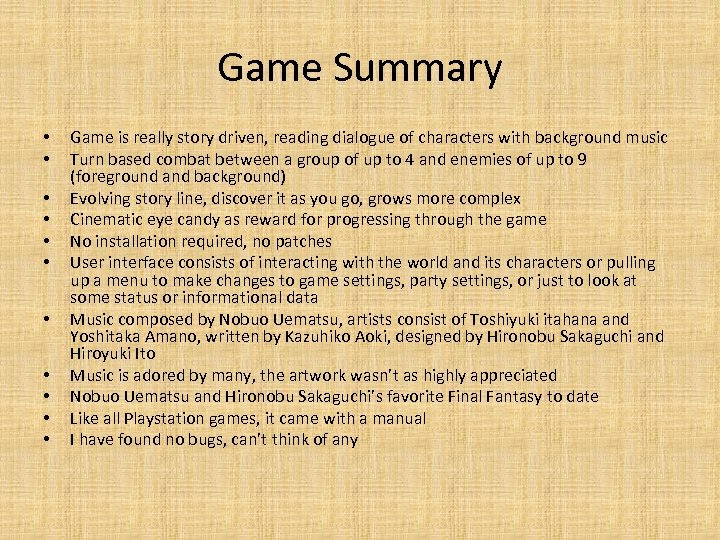 Game Summary • • • Game is really story driven, reading dialogue of characters
