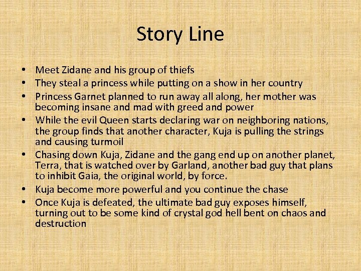 Story Line • Meet Zidane and his group of thiefs • They steal a