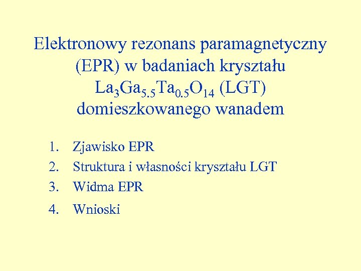 Elektronowy rezonans paramagnetyczny (EPR) w badaniach kryształu La 3 Ga 5. 5 Ta 0.