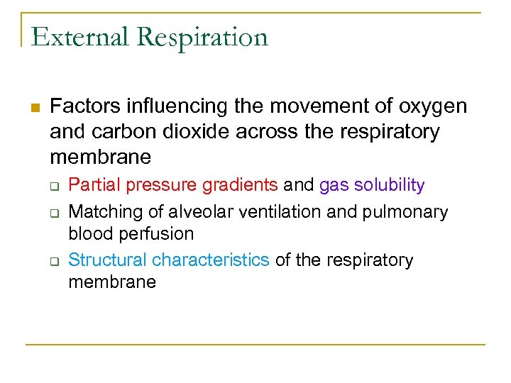 External Respiration n Factors influencing the movement of oxygen and carbon dioxide across the