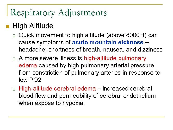 Respiratory Adjustments n High Altitude q q q Quick movement to high altitude (above