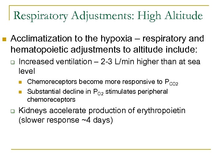 Respiratory Adjustments: High Altitude n Acclimatization to the hypoxia – respiratory and hematopoietic adjustments