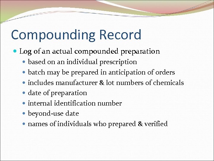 Compounding Record Log of an actual compounded preparation based on an individual prescription batch