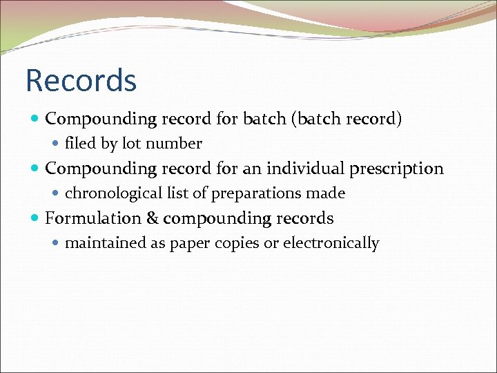 Records Compounding record for batch (batch record) filed by lot number Compounding record for