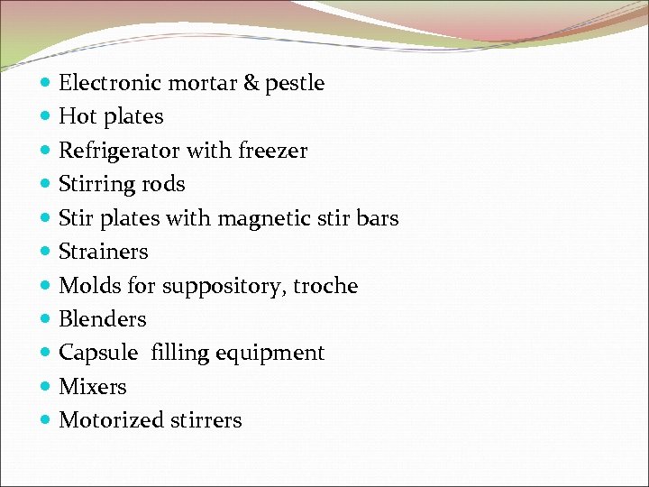  Electronic mortar & pestle Hot plates Refrigerator with freezer Stirring rods Stir plates