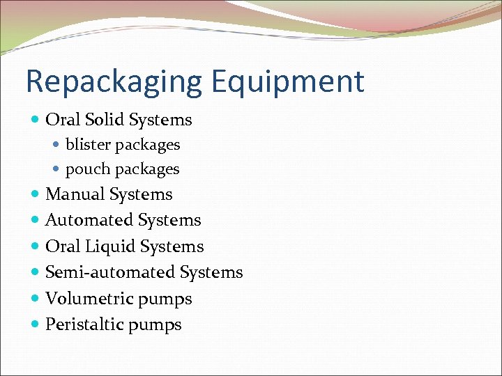 Repackaging Equipment Oral Solid Systems blister packages pouch packages Manual Systems Automated Systems Oral