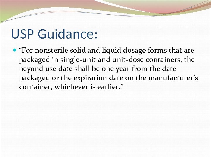 USP Guidance: “For nonsterile solid and liquid dosage forms that are packaged in single-unit