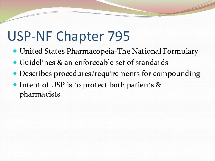 USP-NF Chapter 795 United States Pharmacopeia-The National Formulary Guidelines & an enforceable set of