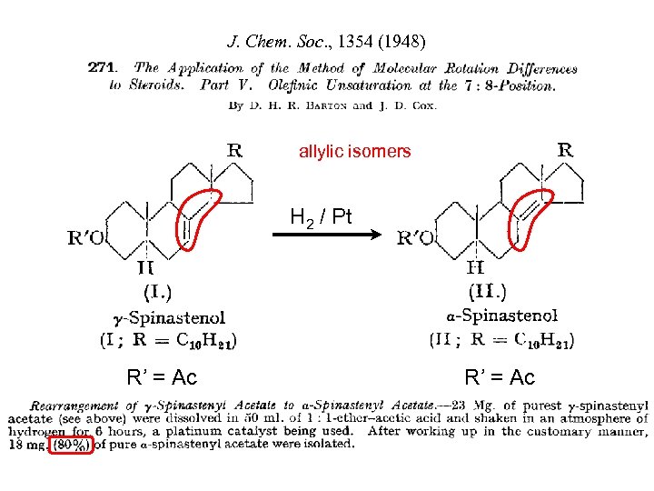 J. Chem. Soc. , 1354 (1948) allylic isomers H 2 / Pt R’ =