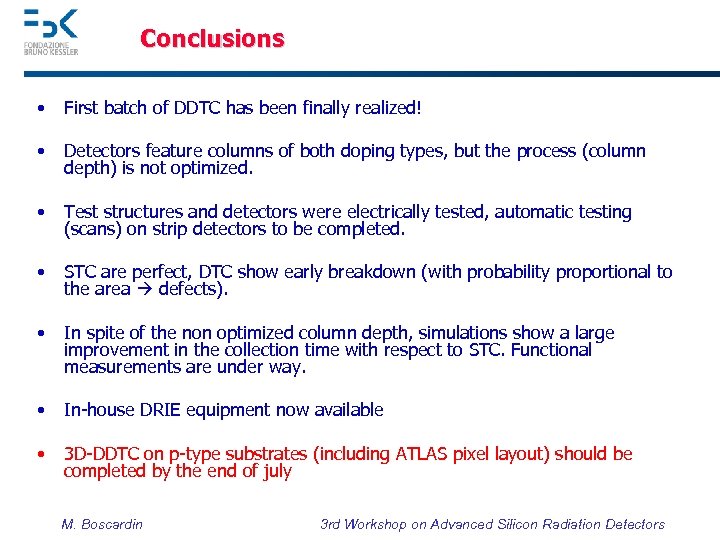 Conclusions • First batch of DDTC has been finally realized! • Detectors feature columns