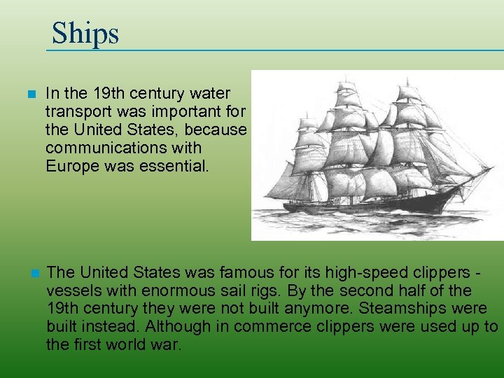 Ships n In the 19 th century water transport was important for the United