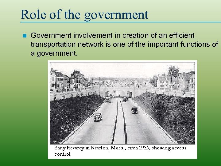 Role of the government n Government involvement in creation of an efficient transportation network