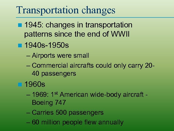 Transportation changes n 1945: changes in transportation patterns since the end of WWII n