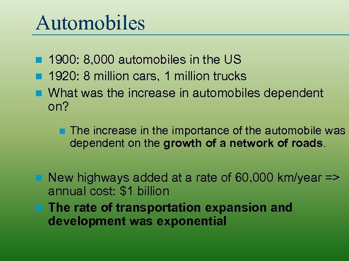 Automobiles 1900: 8, 000 automobiles in the US n 1920: 8 million cars, 1