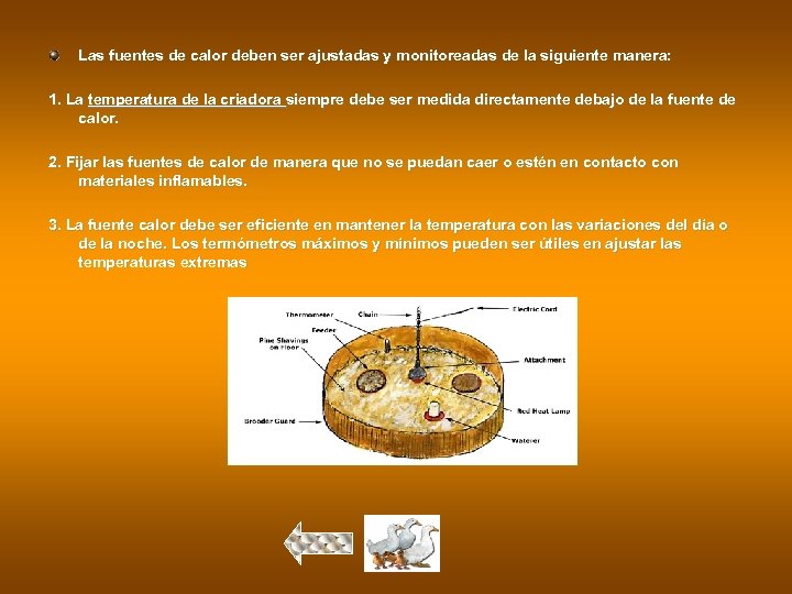 Las fuentes de calor deben ser ajustadas y monitoreadas de la siguiente manera: 1.