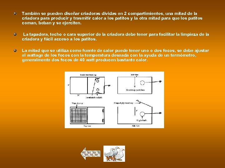 También se pueden diseñar criadoras dividas en 2 compartimientos, una mitad de la criadora