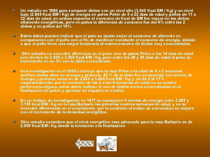 Un estudio en 1980 para comparar dietas con un nivel alto (3. 540 Kcal