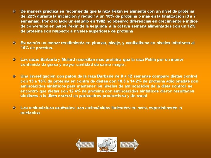 De manera práctica se recomienda que la raza Pekín se alimente con un nivel
