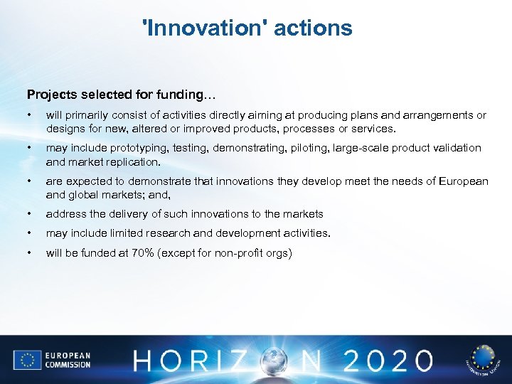 'Innovation' actions Projects selected for funding… • will primarily consist of activities directly aiming