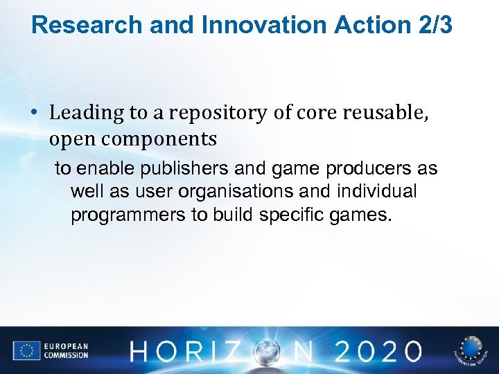 Research and Innovation Action 2/3 • Leading to a repository of core reusable, open