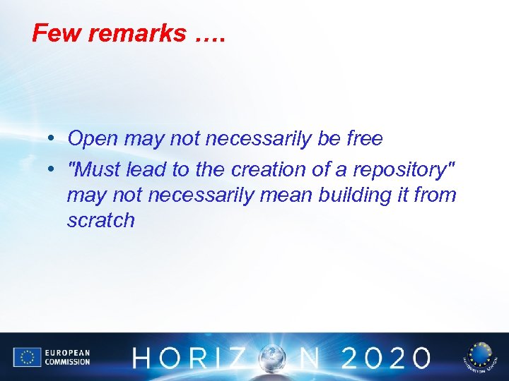 Few remarks …. • Open may not necessarily be free • 