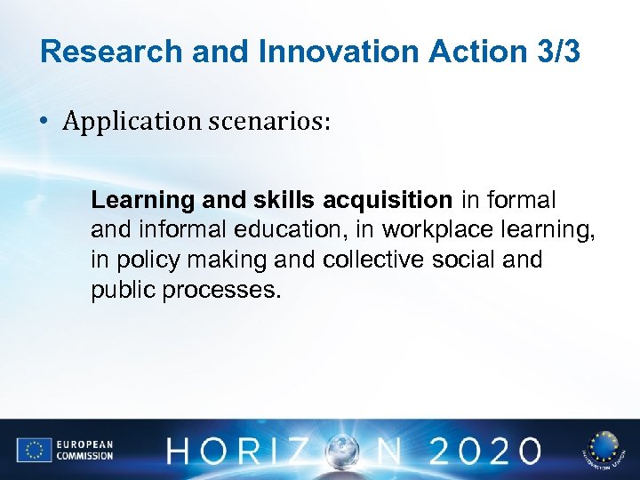 Research and Innovation Action 3/3 • Application scenarios: Learning and skills acquisition in formal