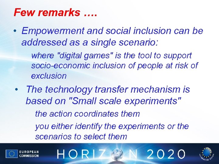 Few remarks …. • Empowerment and social inclusion can be addressed as a single