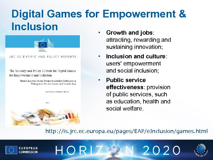 Digital Games for Empowerment & Inclusion • Growth and jobs: attracting, rewarding and sustaining