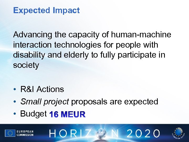 Expected Impact Advancing the capacity of human-machine interaction technologies for people with disability and